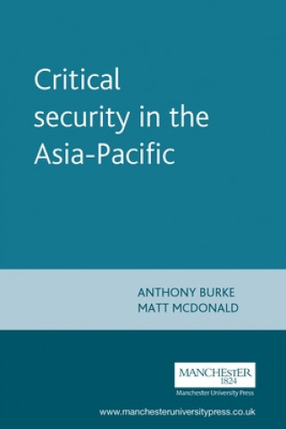 Książka Critical Security in the Asia-Pacific Anthony Burke