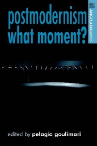 Kniha Postmodernism. What Moment? Pelagia Goulimari