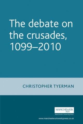 Kniha Debate on the Crusades, 1099-2010 Christopher Tyerman