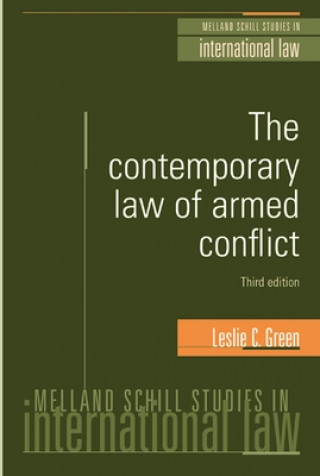 Könyv Contemporary Law of Armed Conflict: Third Edition L. C. Green