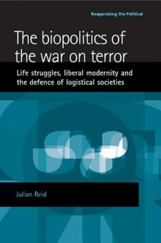 Książka Biopolitics of the War on Terror Julian Reid