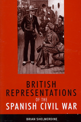 Könyv British Representations of the Spanish Civil War Brian Shelmerdine