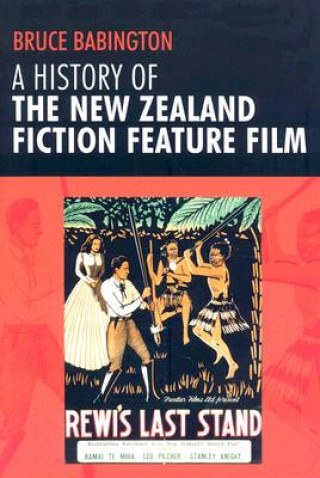 Carte History of the New Zealand Fiction Feature Film Bruce Babington