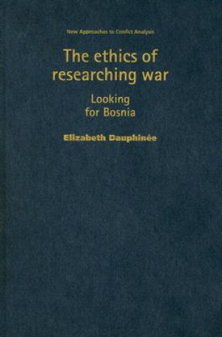 Книга Ethics of Researching War Elizabeth Dauphinee