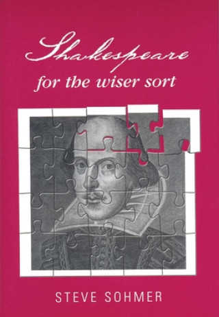 Livre Shakespeare for the Wiser Sort Steve Sohmer