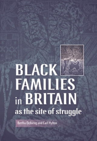 Könyv Black Families in Britain as the Site of Struggle Carl Hylton