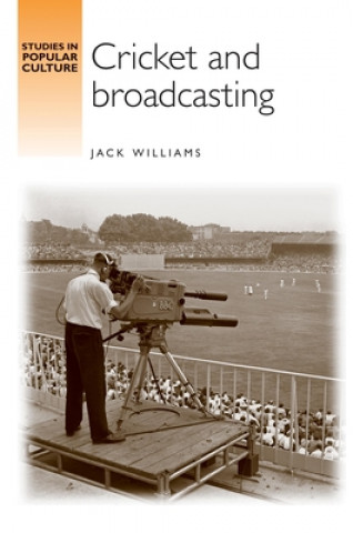 Kniha Cricket and Broadcasting Jack Williams
