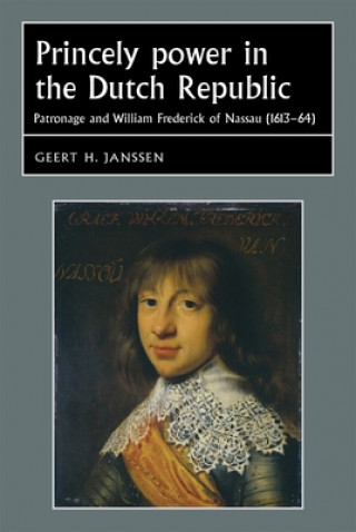 Książka Princely Power in the Dutch Republic Geert H. Janssen