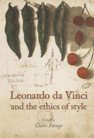 Kniha Leonardo Da Vinci and the Ethics of Style Claire Farago