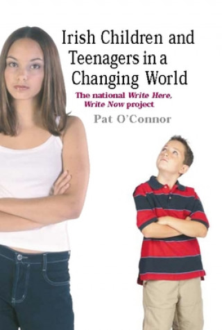 Carte Irish Children and Teenagers in a Changing World Pat O'Connor