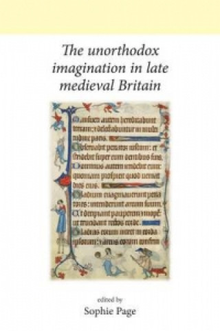 Livre Unorthodox Imagination in Late Medieval Britain 