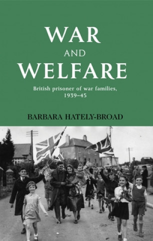 Könyv War and Welfare Barbara Hately-Broad