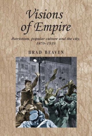 Carte Visions of Empire Brad Beaven