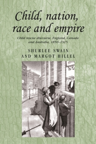 Könyv Child, Nation, Race and Empire Shurlee Swain