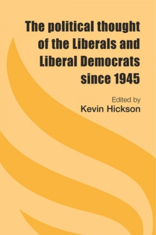 Carte Political Thought of the Liberals and Liberal Democrats Since 1945 Kevin Hickson