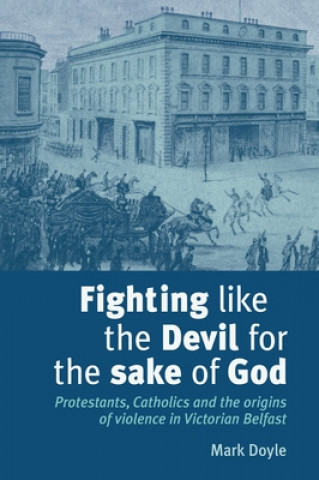 Książka Fighting Like the Devil for the Sake of God Mark Doyle