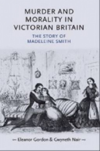 Carte Murder and Morality in Victorian Britain Eleanor Gordon