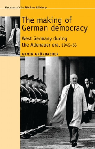 Könyv Making of German Democracy Armin Grunbacher