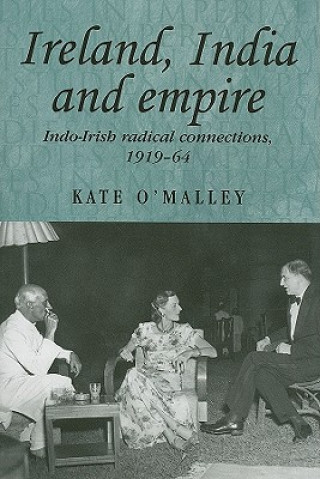 Könyv Ireland, India and Empire Kate O'Malley