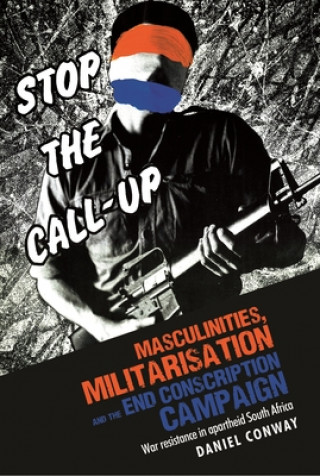 Libro Masculinities, Militarisation and the End Conscription Campaign Daniel Conway