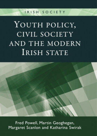 Carte Youth Policy, Civil Society and the Modern Irish State Fred Powell