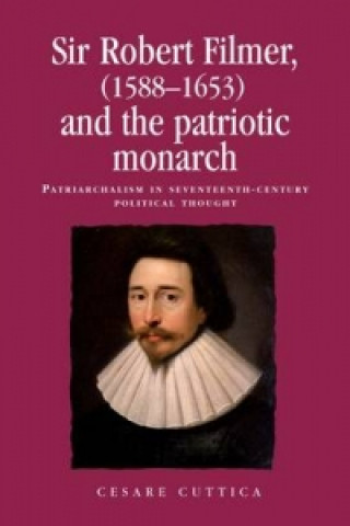 Kniha Sir Robert Filmer (1588-1653) and the Patriotic Monarch Cesare Cuttica