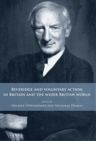 Könyv Beveridge and Voluntary Action in Britain and the Wider British World Nicholas Deakin