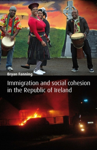 Kniha Immigration and Social Cohesion in the Republic of Ireland Bryan Fanning