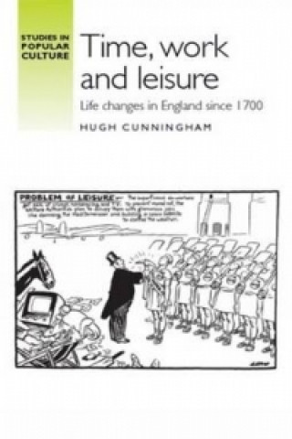 Book Time, work and leisure Hugh Cunningham