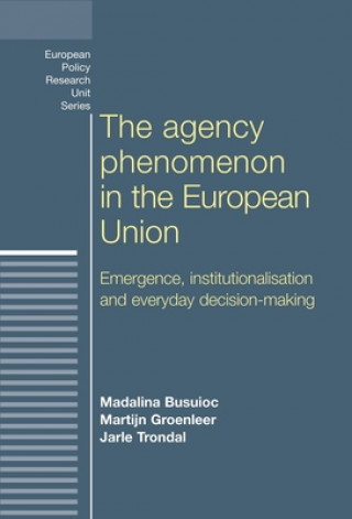 Kniha Agency Phenomenon in the European Union Madalina Busuioc