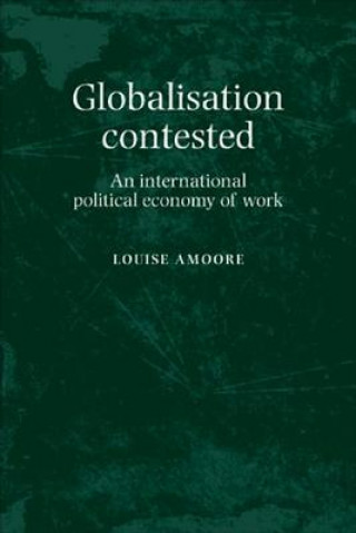 Knjiga Globalisation Contested Louise Amoore