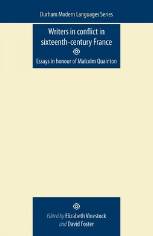 Książka Writers in Conflict in Sixteenth-Century France David Foster