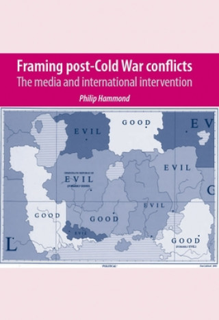 Książka Framing Post-Cold War Conflicts Philip Hammond