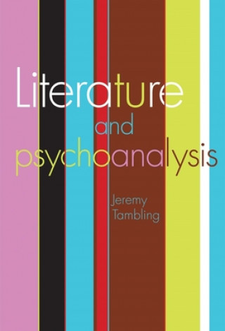 Könyv Literature and Psychoanalysis Jeremy Tambling