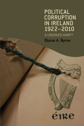 Carte Political Corruption in Ireland 1922-2010 Elaine Byrne