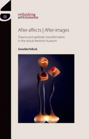 Carte After-Affects | After-Images Griselda Pollock