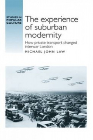 Carte Experience of Suburban Modernity Michael John Law