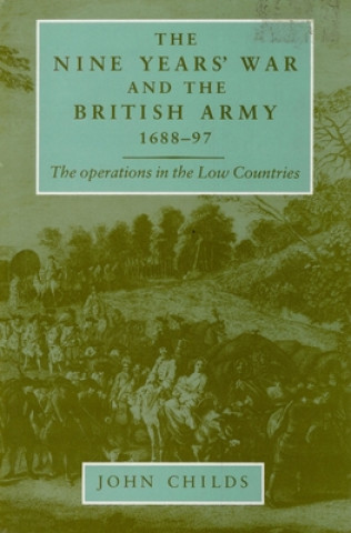 Kniha Nine Years' War and the British Army 1688-97 John Childs