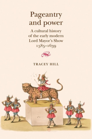 Βιβλίο Pageantry and Power Tracey Hill