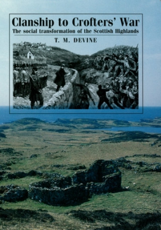 Knjiga Clanship to Crofters' War T. M. Devine