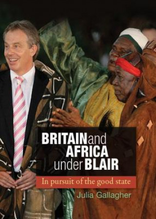 Livre Britain and Africa Under Blair Julia Gallagher