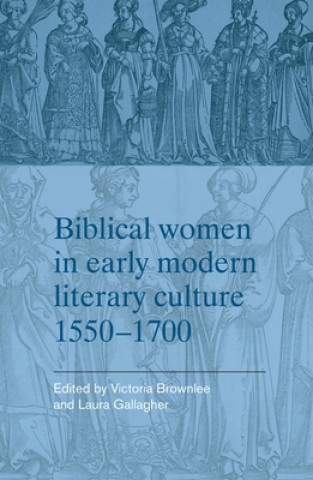 Carte Biblical Women in Early Modern Literary Culture, 1550-1700 