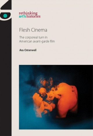 Könyv Flesh Cinema Ara Osterweil