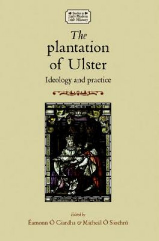 Könyv Plantation of Ulster Eamonn O. Ciardha