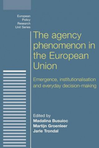 Kniha Agency Phenomenon in the European Union Madalina Busuioc