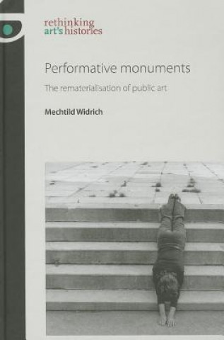 Knjiga Performative Monuments Mechtild Widrich