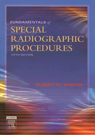 Kniha Fundamentals of Special Radiographic Procedures Albert M. Snopek