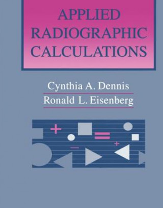 Книга Applied Radiographic Calculations Cynthia Dennis