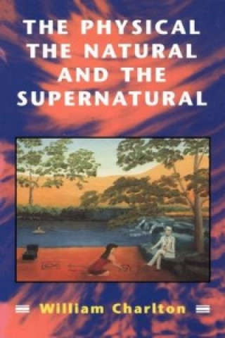 Carte Physical, the Natural and the Supernatural William Charlton