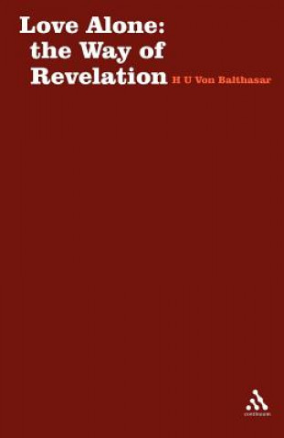 Knjiga Love Alone Hans Urs von Balthasar